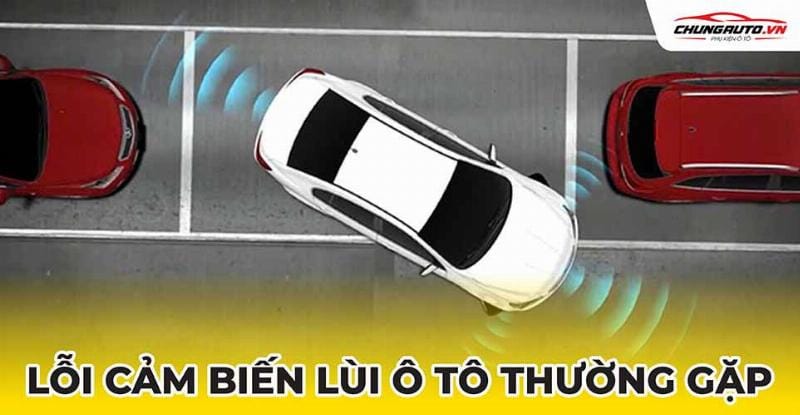 Cảm biến lùi bị bẩn do bùn đất bám vào, ảnh hưởng đến khả năng hoạt động