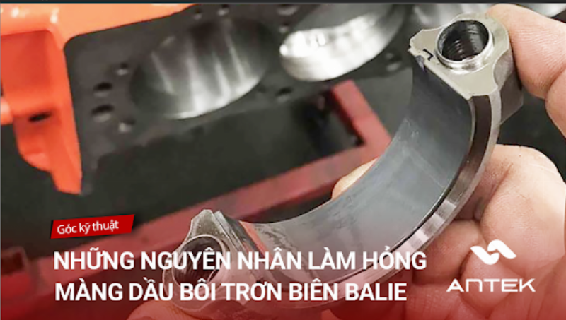 Nguyên nhân gây mòn bạc biên ô tô do thiếu dầu bôi trơn và dầu bẩn