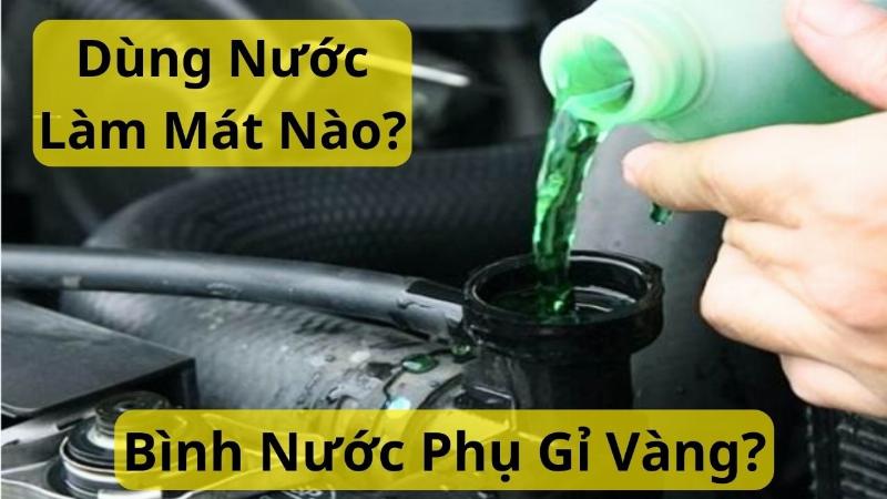 Nước làm mát ô tô chống gỉ bình nước phụ